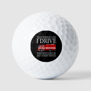 Funny Firefighter That's What I Do I Drive Wee Woo Golf Balls