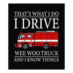 Funny Firefighter That's What I Do I Drive Wee Woo Photo Print