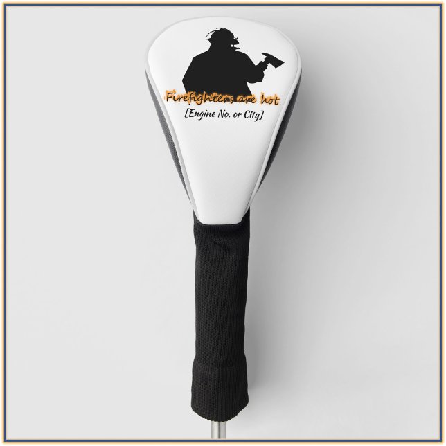 Funny Firefighters Are Hot Golf Head Cover (Bookmark my store! https://www.zazzle.com/store/capricepetit)