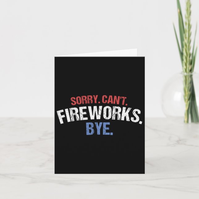 Funny Firework Shirt Sorry Cant Fireworks Bye 4th  Card (Front)