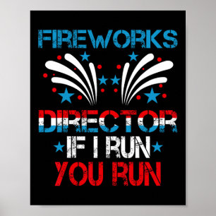 Funny Fireworks Director I Run You Run 4th Of July Poster