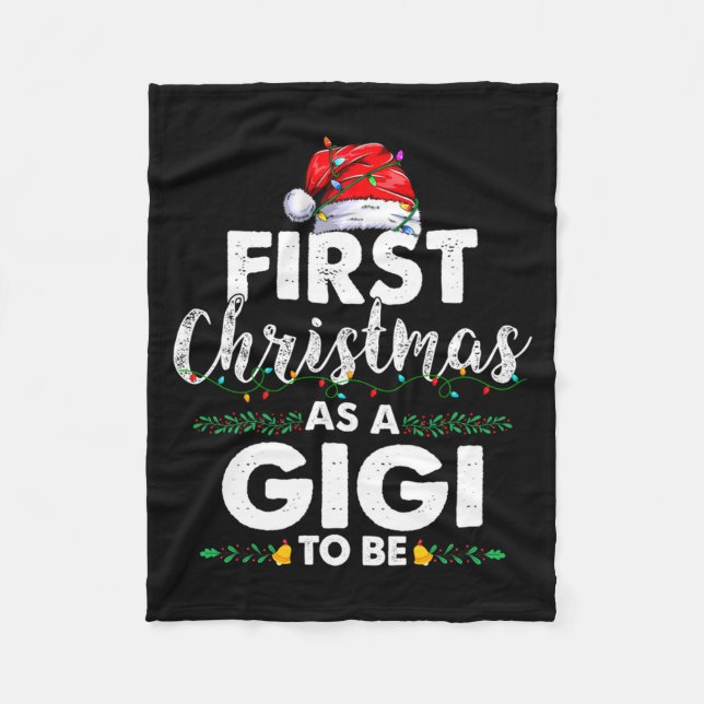 Funny First Christmas As A Gigi To Be New Gigi Xma Fleece Blanket (Front)