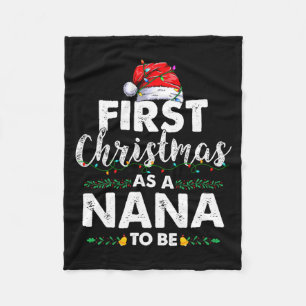 Funny First Christmas As A Nana To Be New Nana Xma Fleece Blanket