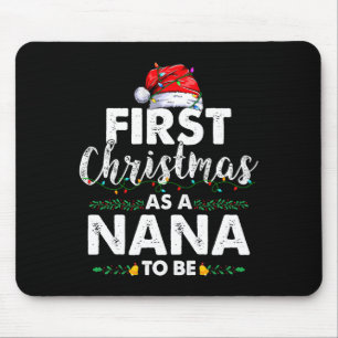 Funny First Christmas As A Nana To Be New Nana Xma Mouse Pad