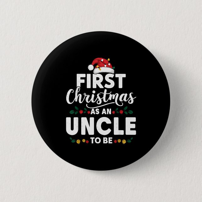 Funny First Christmas As An Uncle To Be New Uncle  2 Inch Round Button (Front)