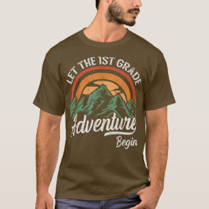 Funny First Day of School, Let The 1st Grade Adven T-Shirt
