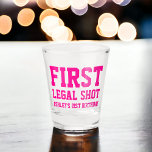 Funny first legal shot pink 21st birthday glass<br><div class="desc">Funny first legal shot script 21st birthday in neon pink</div>