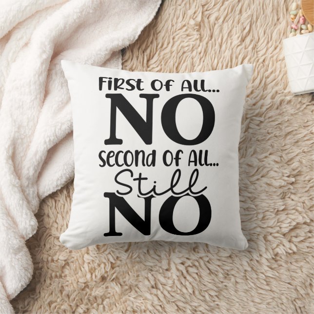 Funny First Of All No Throw Pillow (Blanket)