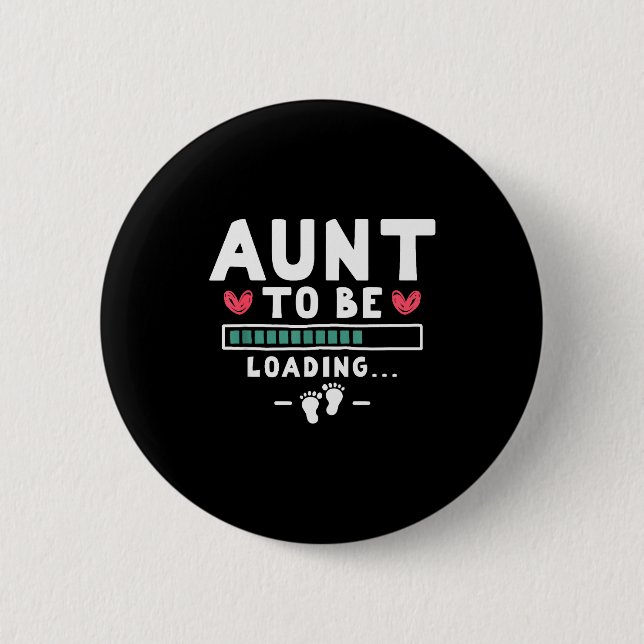 Funny First Time Pregnancy Announcement - Aunt To  2 Inch Round Button (Front)