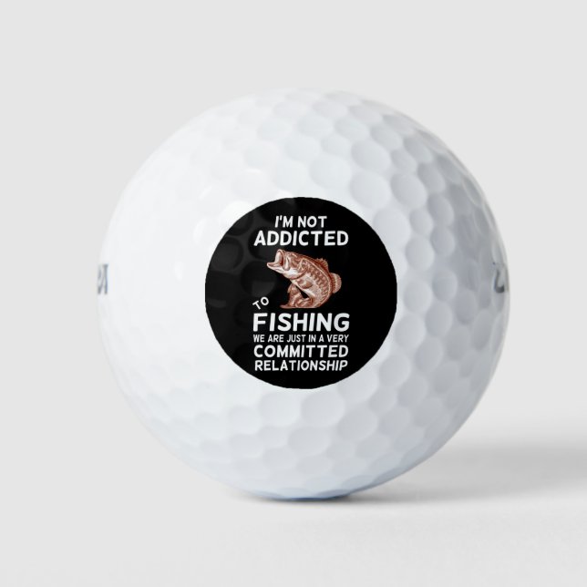 Funny Fish Gift I'm Not Addicted to Fishing Golf Balls (Front)