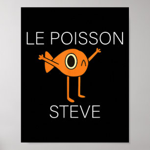 Funny Fish Le Poisson Steve For Kids Women Men  Poster