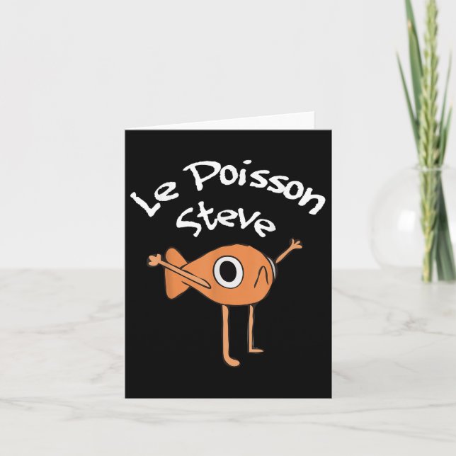 Funny Fish Le Poisson Steve Funny Meme Outfit  Card (Front)