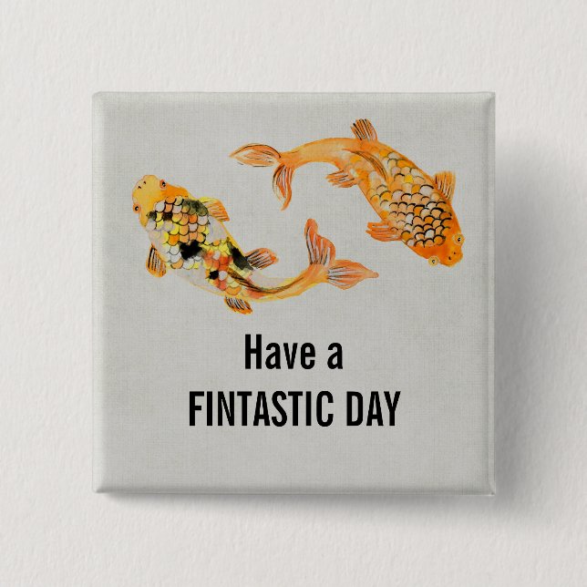 Funny Fish Pun Have a Fintastic Day 2 Inch Square Button (Front)