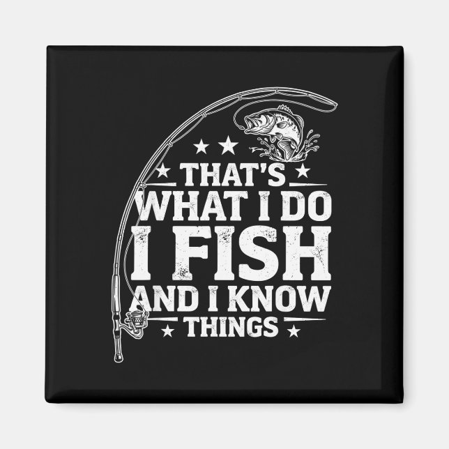 Funny fish quote that's what do fish and know magnet (Front)