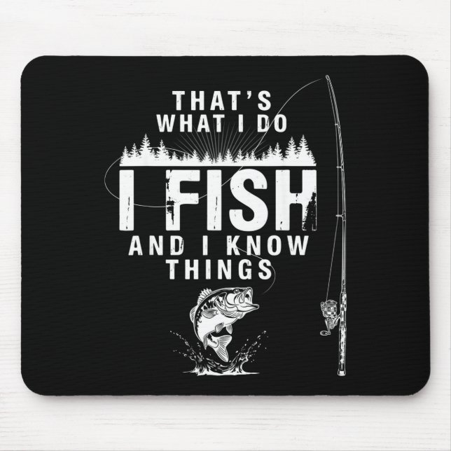 Funny fish quote that's what do fish and know mouse pad (Front)