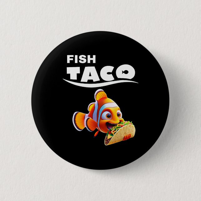 Funny Fish Taco Tee! Taco Lover Cinco De Mayo Mexi 2 Inch Round Button (Front)