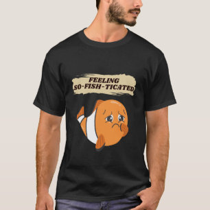 Funny Fish Wordplay Witty Humor  T-Shirt