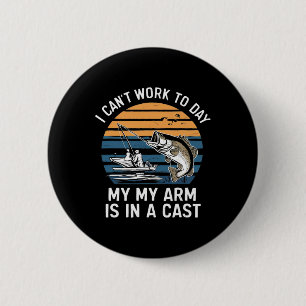 Funny Fisherman I Can Work Today 2 Inch Round Button