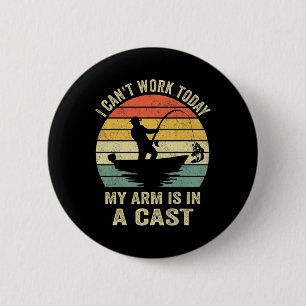Funny Fisherman I Can Work Today 2 Inch Round Button