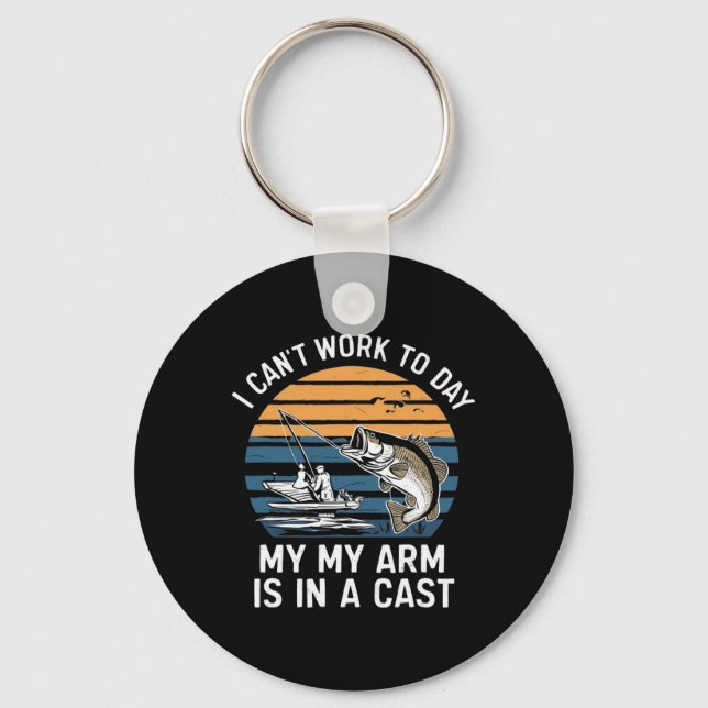 Funny Fisherman I Can Work Today  Keychain (Front)