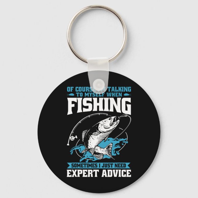 Funny Fisherman Of Course I'm Talking To Myself Wh Keychain (Front)