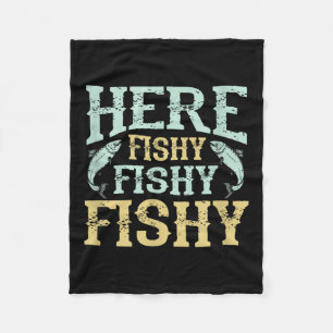 Funny Fisherman Quote - Here Fishy Graphic - Fishi Fleece Blanket