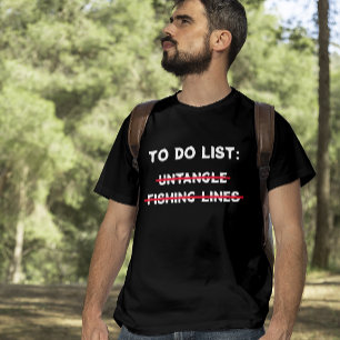 Funny Fisherman To Do List: Untangle fishing lines T-Shirt