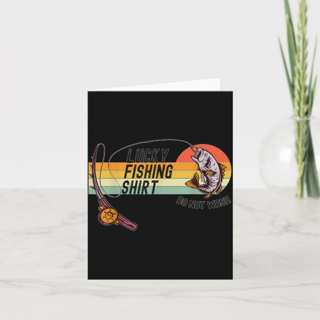 Funny Fisherman's Lucky Fishing Shirt - Do Not Wa- Card (Front)