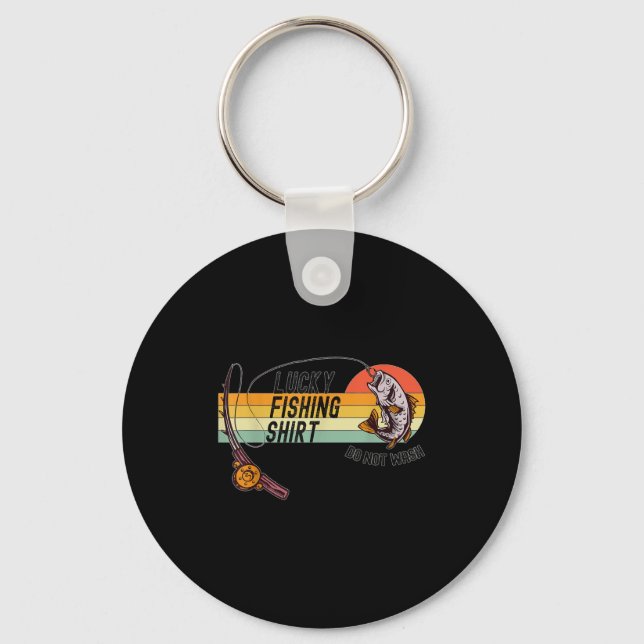 Funny Fisherman's Lucky Fishing Shirt - Do Not Wa- Keychain (Front)