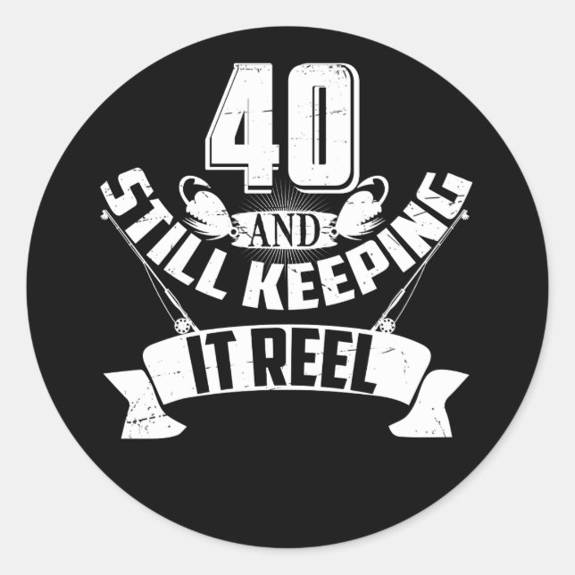 Funny Fishing 40th Birthday Gift Fisherman 40 Year Classic Round Sticker (Front)