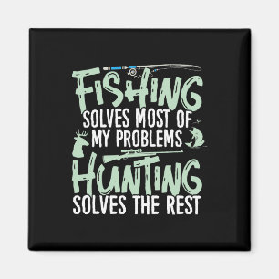 Funny Fishing And Hunting Shirts Fishing Solves My Magnet