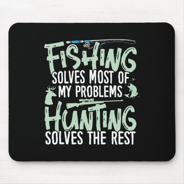 Funny Fishing And Hunting Shirts Fishing Solves My Mouse Pad (Front)