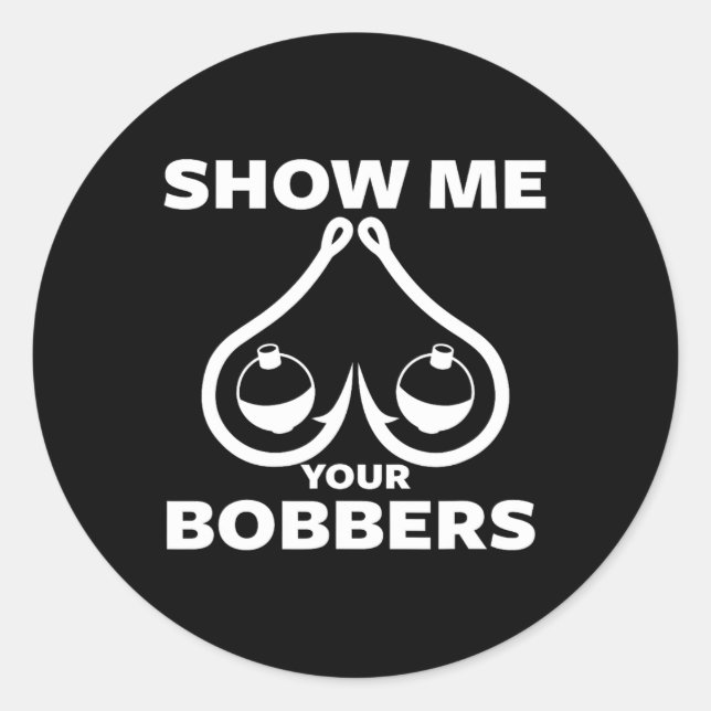 Funny Fishing Bobbers And Hooks Breast Show Me You Classic Round Sticker (Front)