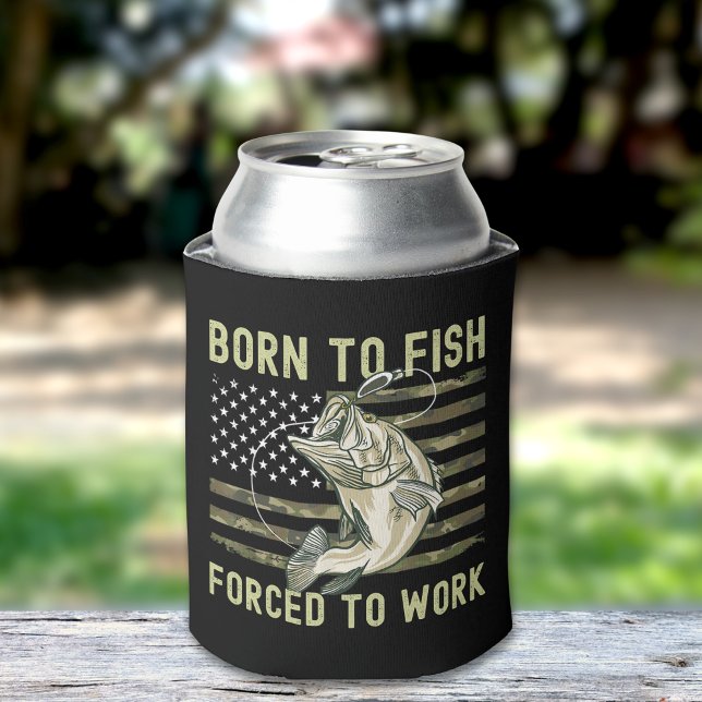 Funny Fishing Born to Fish Forced to Work Can Cooler (Creator Uploaded)