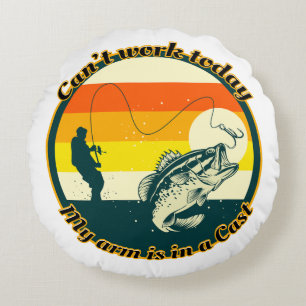 Funny Fishing Can't Work Today My Arm Is In A Cast Round Pillow