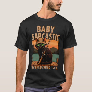 Funny Fishing Cat - Sarcastic Kitten T-Shirt