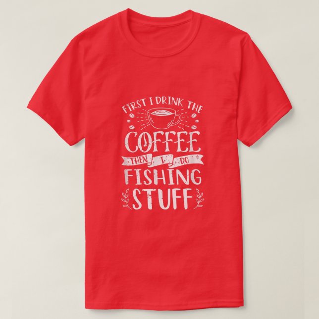 Funny Fishing Coffee Design  T-Shirt (Design Front)