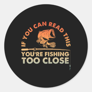 Funny Fishing Design For Men Women Kids B Fishing Classic Round Sticker