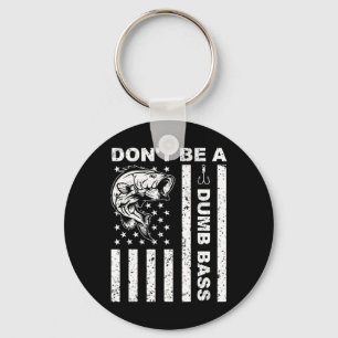 Funny Fishing Don't Be A Dumb B Funny American Fla Keychain