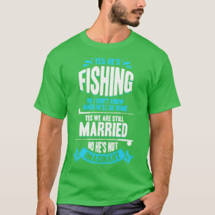 Funny Fishing Fisher Fishermans Wife Gift T-Shirt