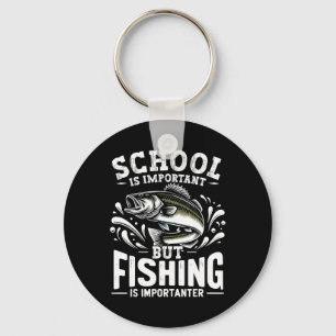 Funny Fishing Fisherman School Is Important But Fi Keychain