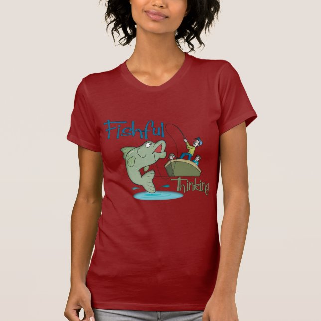 Funny Fishing - Fishful Thinking T-Shirt (Front)