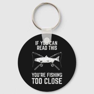 Funny Fishing Fishing Too Close Father's Day Keychain