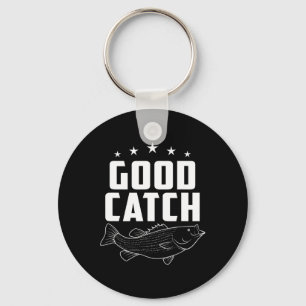 Funny Fishing Gifts Good Catch  Keychain