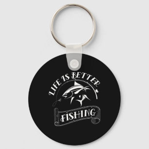 Funny Fishing Gifts Life Is Better Fishing Keychain