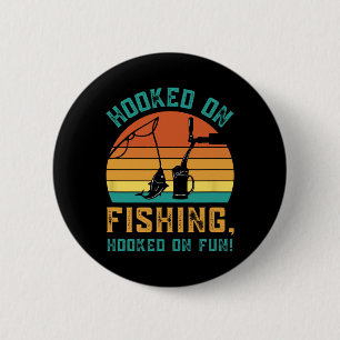 Funny Fishing Hooked On Fishing  2 Inch Round Button
