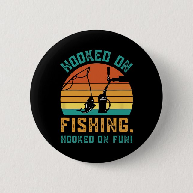 Funny Fishing Hooked On Fishing  2 Inch Round Button (Front)