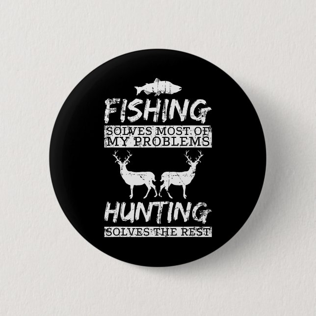 Funny Fishing Hunting Solves Problem Fish Deer Big 2 Inch Round Button (Front)