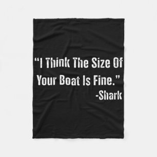 Funny Fishing I Think The Size Of Your Boat Is Fin Fleece Blanket