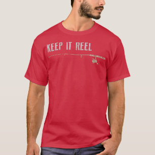 Funny Fishing , Keep it Reel Fish Fathers Day Gift T-Shirt